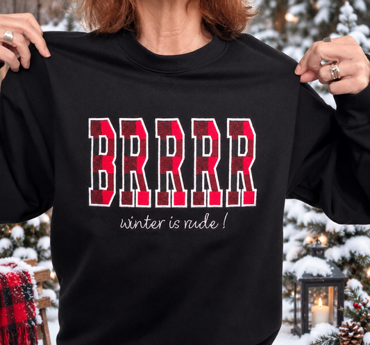BRRRR Sweatshirt, Funny Winter Crewneck, Sarcastic Sweatshirt Gift