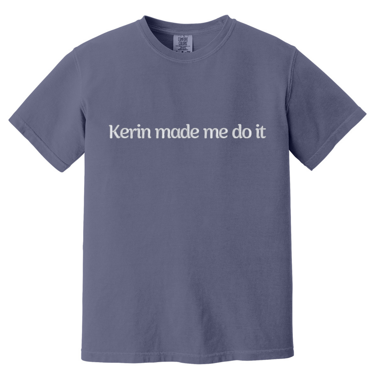 Kerin-ism's Custom T-shirt