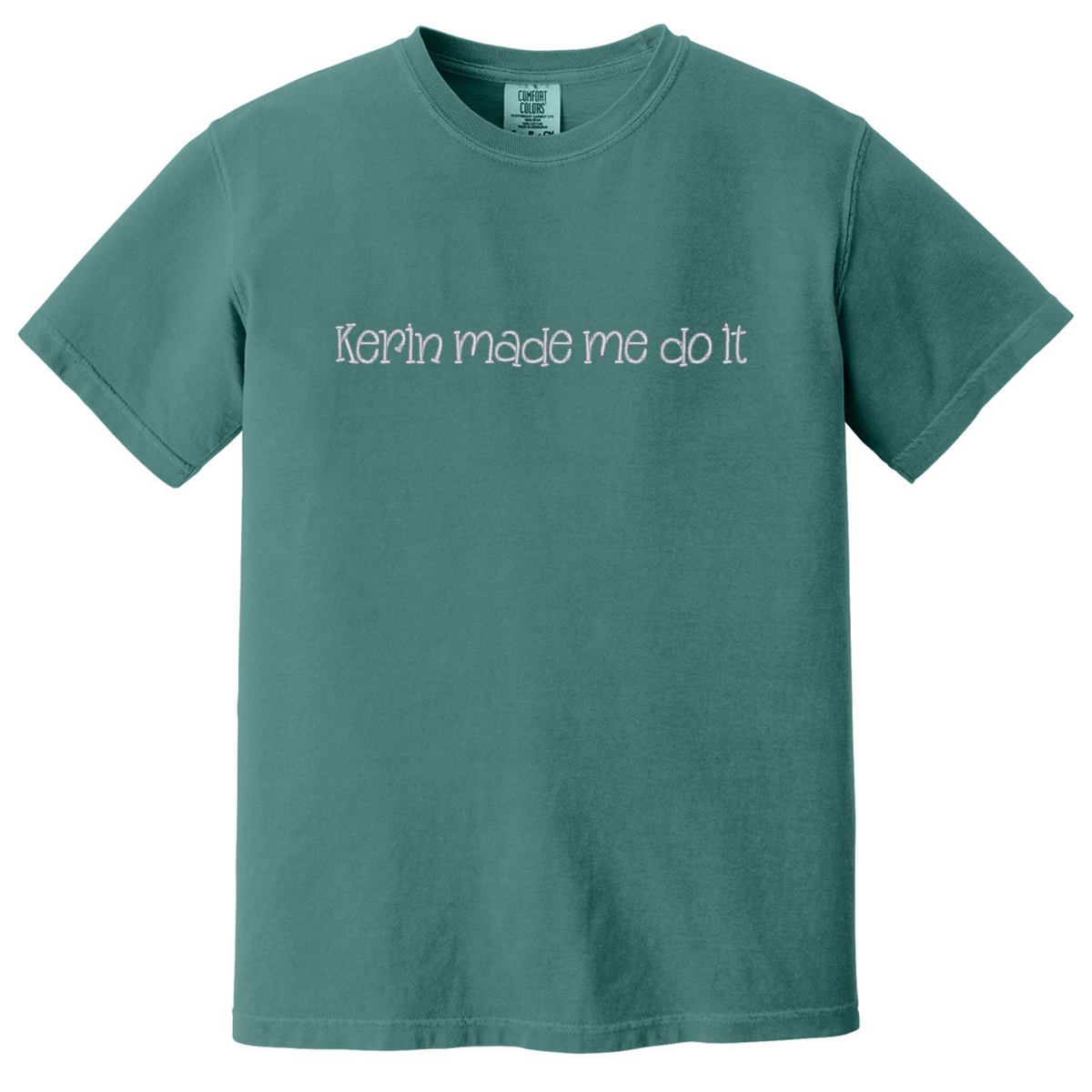 Kerin-ism's Custom T-shirt