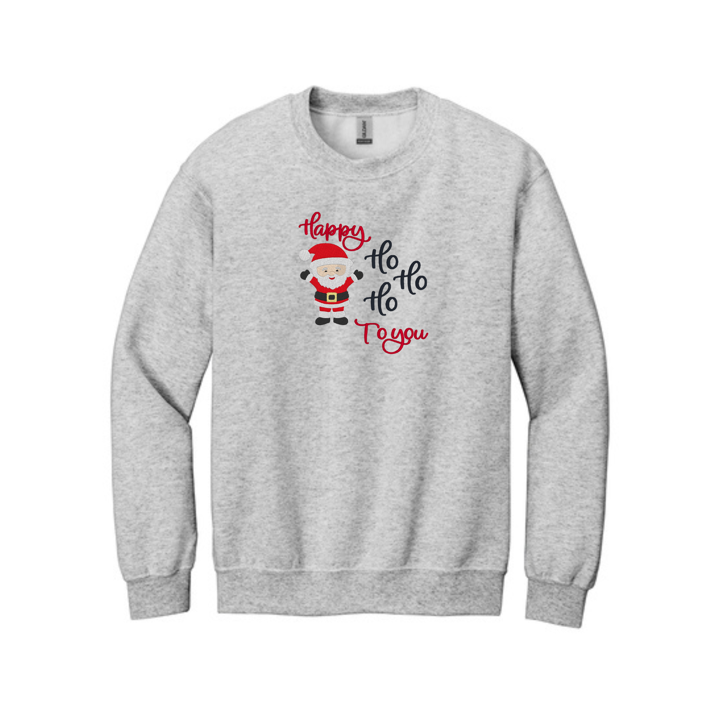 Happy HO HO HO to You -  Crewneck Sweatshirt