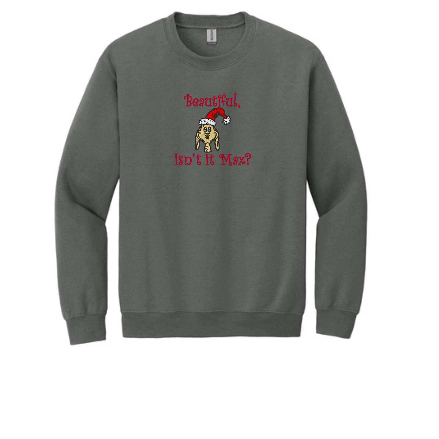 Beautiful Isn't It Max? -  Crewneck Sweatshirt