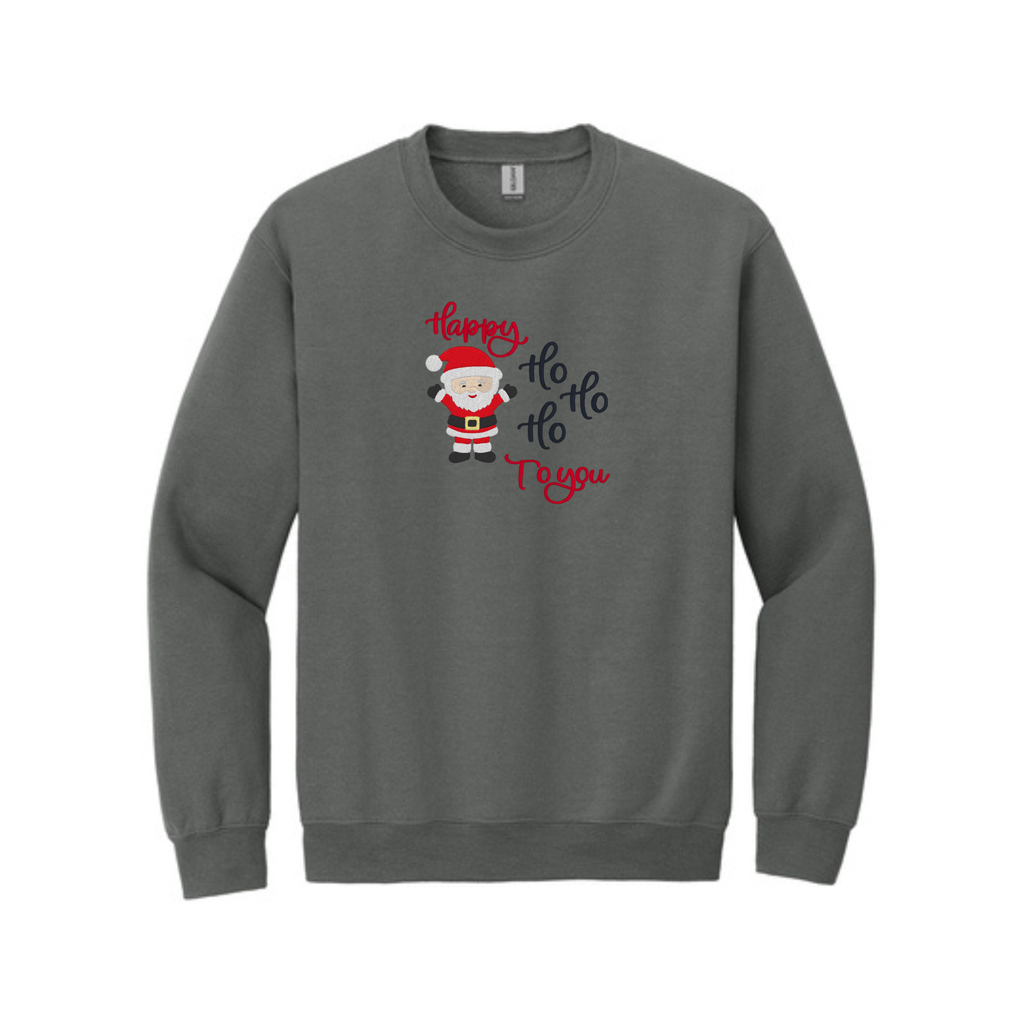 Happy HO HO HO to You -  Crewneck Sweatshirt