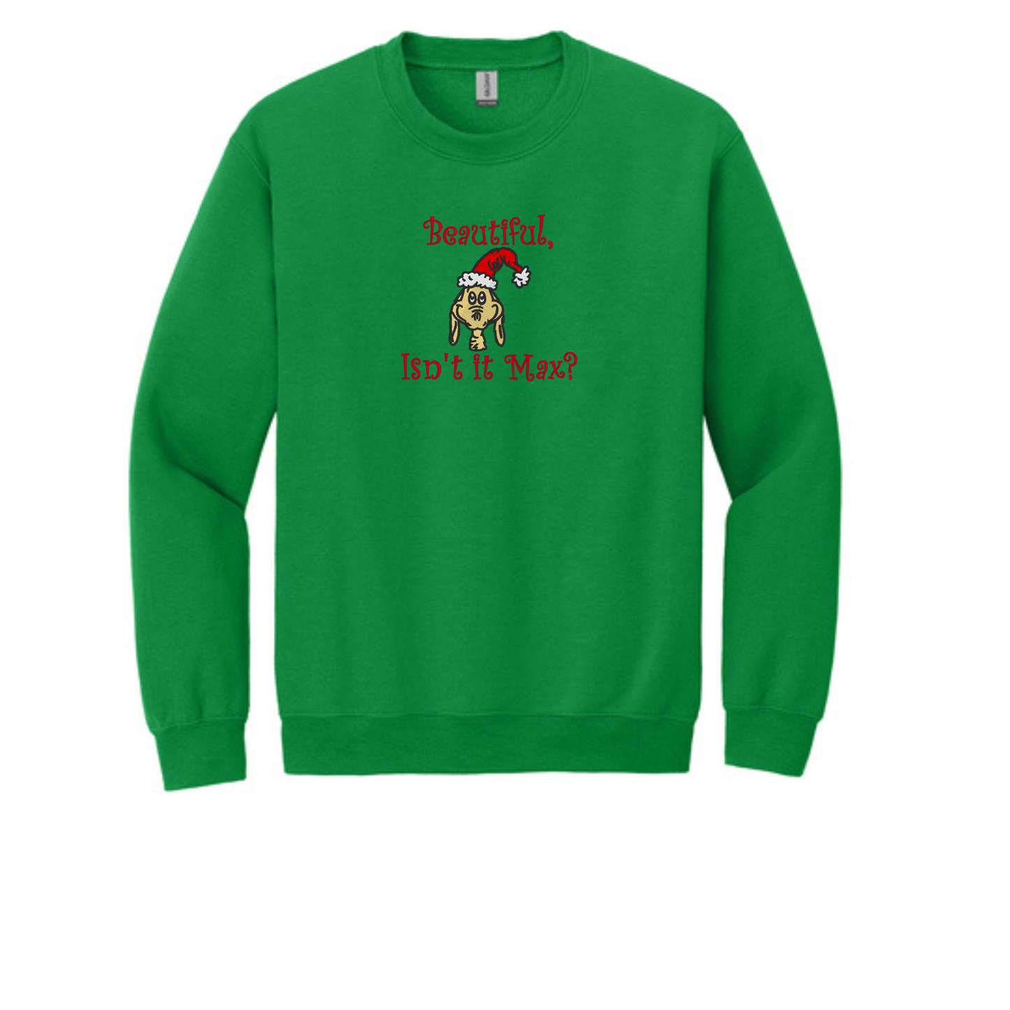 Beautiful Isn't It Max? -  Crewneck Sweatshirt