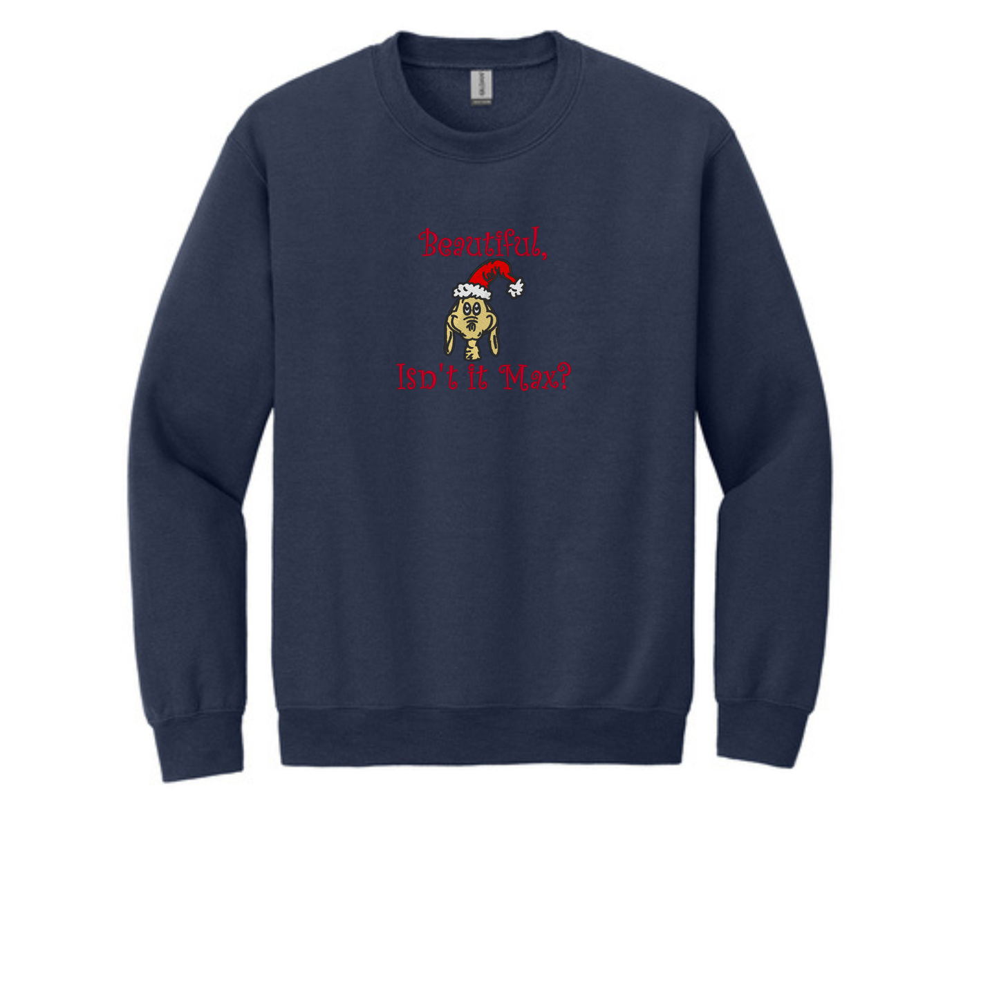 Beautiful Isn't It Max? -  Crewneck Sweatshirt