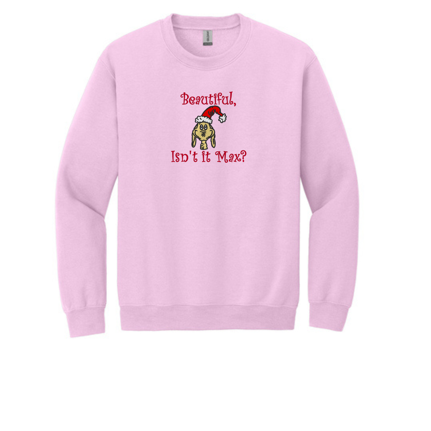 Beautiful Isn't It Max? -  Crewneck Sweatshirt