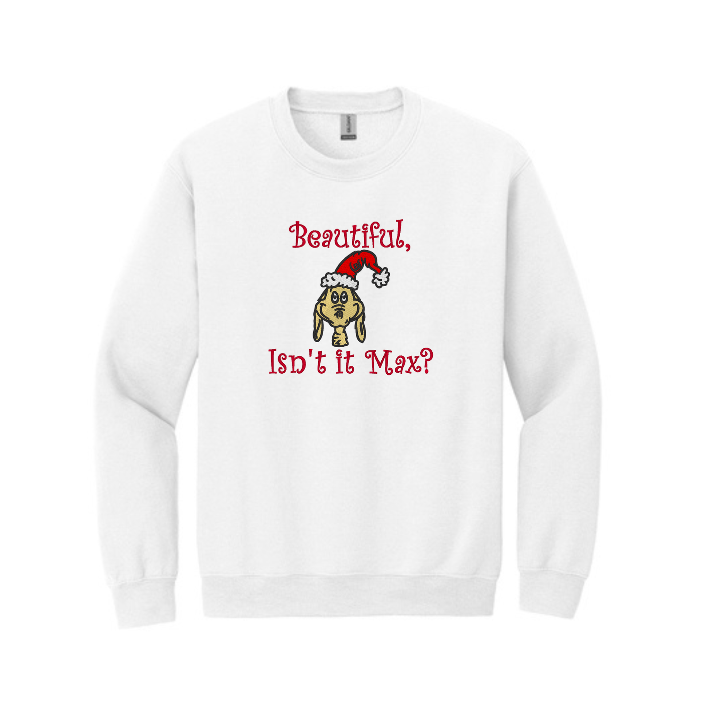 Beautiful Isn't It Max? -  Crewneck Sweatshirt